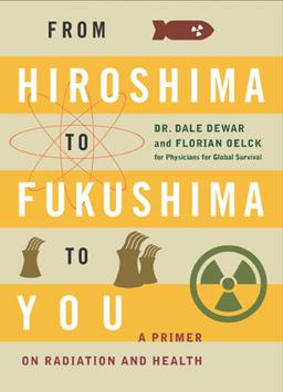 From Hiroshima to Fukushima to You A Primer on Radiation and Health  9781771131278 Front Cover