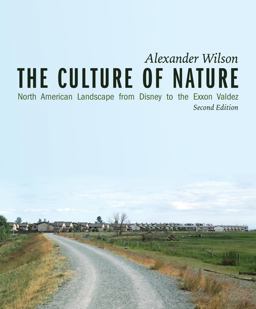 Culture of Nature North American Landscape from Disney to Exxon Valdez 2nd 9781771134101 Front Cover