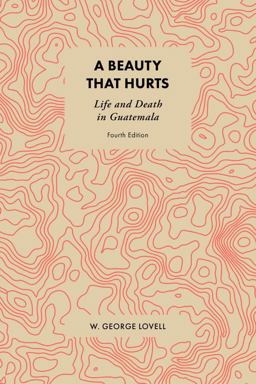 A Beauty That Hurts: Life and Death in Guatemala  9781771134545 Front Cover