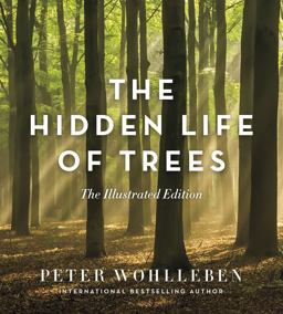 Hidden Life of Trees The Illustrated Edition  9781771643481 Front Cover