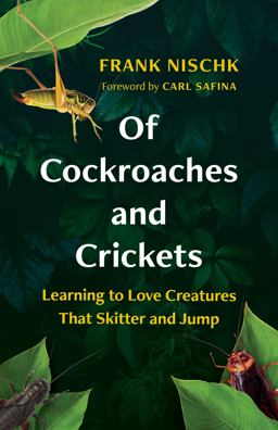 Of Cockroaches and Crickets Of Cockroaches and Crickets