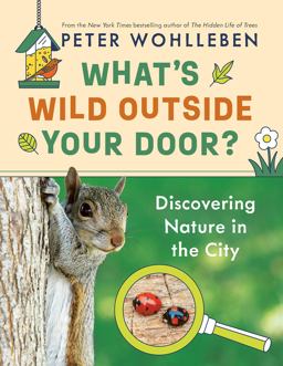 What's Wild Outside Your Door? What's Wild Outside Your Door?
