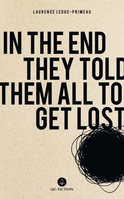 In the End They Told Them All to Get Lost In the End They Told Them All to Get Lost