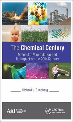 Chemical Century Molecular Manipulation and Its Impact on the 20th Century  9781771883665 Front Cover