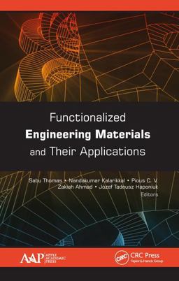 Functionalized Engineering Materials and Their Applications Functionalized Engineering Materials and Their Applications