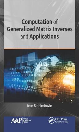 Computation of Generalized Matrix Inverses and Applications  9781771886222 Front Cover
