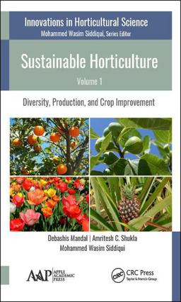 Sustainable Horticulture, Volume 1 Diversity, Production, and Crop Improvement  9781771886468 Front Cover