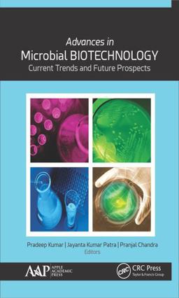 Advances in Microbial Biotechnology Current Trends and Future Prospects  9781771886673 Front Cover