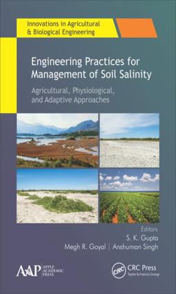 Engineering Practices for Management of Soil Salinity Agricultural, Physiological, and Adaptive Approaches  9781771886765 Front Cover