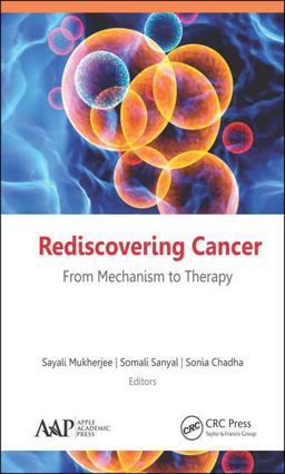Rediscovering Cancer From Mechanism to Therapy  9781771886901 Front Cover