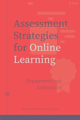 Assessment Strategies for Online Learning Engagement and Authenticity  9781771992329 Front Cover