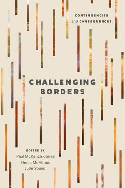 Challenging Borders Contingencies and Consequences  9781771994019 Front Cover