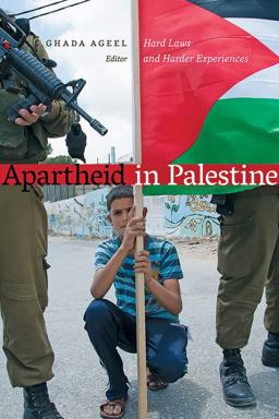 Apartheid in Palestine Hard Laws and Harder Experiences  9781772120820 Front Cover