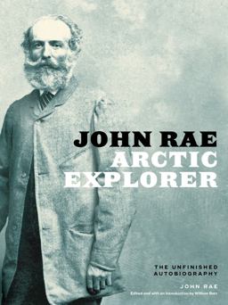 John Rae, Arctic Explorer John Rae, Arctic Explorer
