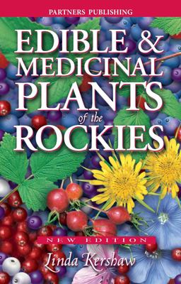 Edible and Medicinal Plants of the Rockies 2nd 9781772130188 Front Cover