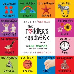 Toddler's Handbook With over 100 Words That Every Kid Should Know: English/German 1st 9781772262360 Front Cover