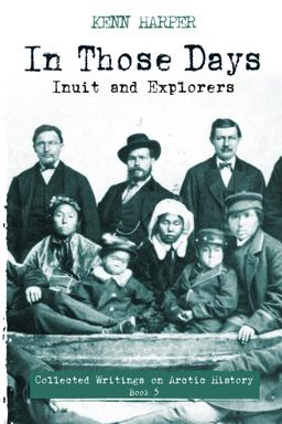 In Those Days: Inuit and Explorers  9781772274226 Front Cover