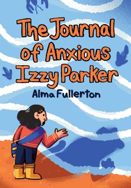 The Journal of Anxious Izzy Parker The Journal of Anxious Izzy Parker