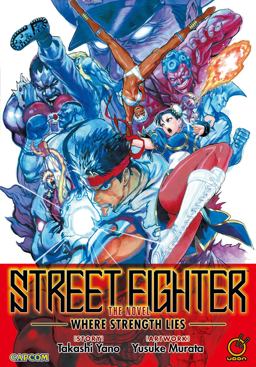 Street Fighter: the Novel Where Strength Lies  9781772940435 Front Cover