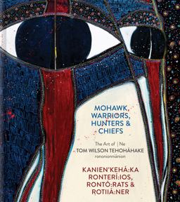 Mohawk Warriors, Hunters and Chiefs | Kanien'kehá:ka Ronterí:ios, Rontó:rats and Rotiiá:ner