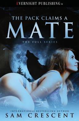 The Pack Claims a Mate The Pack Claims a Mate