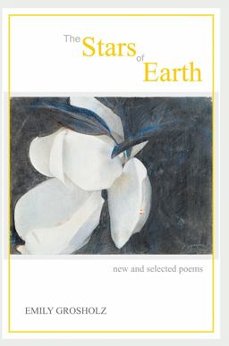 Stars of Earth - New and Selected Poems  9781773490014 Front Cover