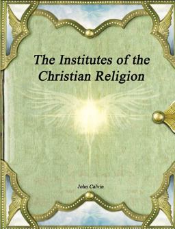 The Institutes of the Christian Religion