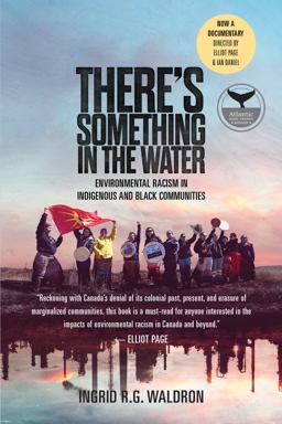 There's Something in the Water Environmental Racism in Indigenous and Black Communities  9781773630571 Front Cover
