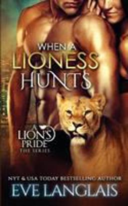 When a Lioness Hunts When a Lioness Hunts