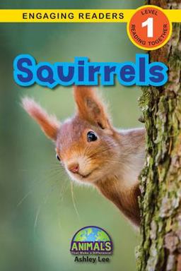 Squirrels Animals That Make a Difference! (Engaging Readers, Level 1) 1st 9781774376782 Front Cover