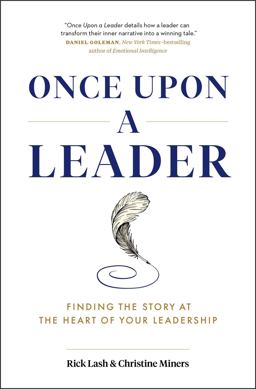 Once upon a Leader Finding the Story at the Heart of Your Leadership  9781774581896 Front Cover