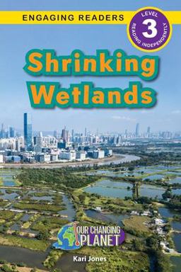 Shrinking Wetlands Shrinking Wetlands