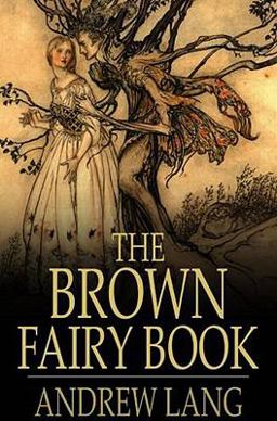 The Brown Fairy Book The Brown Fairy Book