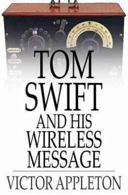 Tom Swift and His Wireless Message