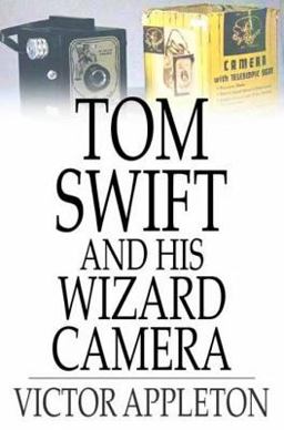 Tom Swift and His Wizard Camera