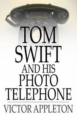Tom Swift and His Photo Telephone