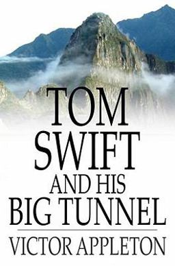 Tom Swift and His Big Tunnel