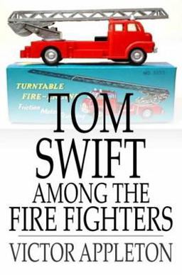 Tom Swift among the Fire Fighters