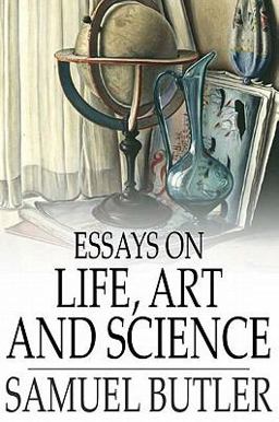 Essays on Life, Art and Science