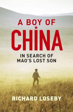 Boy of China In Search of Mao's Lost Son 2016 9781775540885 Front Cover