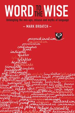 Word to the Wise Untangling the Mix-Ups, Misuse and Myths of Language  9781775593546 Front Cover