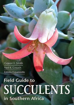 Field Guide to Succulents in Southern Africa  9781775843672 Front Cover
