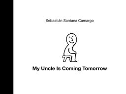 My Uncle Is Coming Tomorrow My Uncle Is Coming Tomorrow