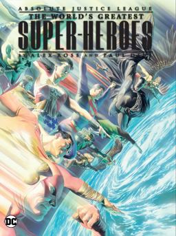 Justice League: the World's Greatest Superheroes by Alex Ross and Paul Dini (New e Dition)
