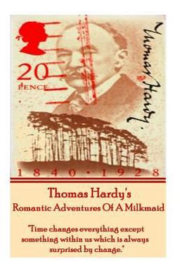 Thomas Hardy's the Romantic Adventures of a Milkmaid