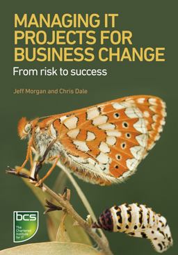 Managing IT Projects for Business Change Managing IT Projects for Business Change