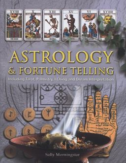 Astrology and Fortune Telling Including Tarot, Palmistry, I Ching and Dream Interpretation  9781780190396 Front Cover