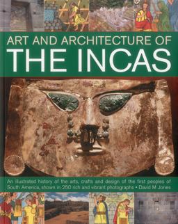 The Art and Architecture of the Incas