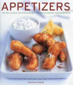 Appetizers 150 Delicious Recipes Shown in 220 Stunning Photographs  9781780191805 Front Cover