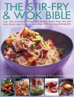 The Stir-Fry and Wok Bible